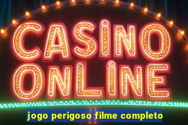 jogo perigoso filme completo